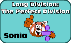 Click here to learn more about Sonia (Long Division: Perfect (Method 2))