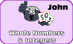 Click here to learn more about John (Whole Numbers & Integers)