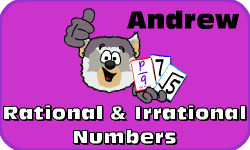 Click here to learn more about Andrew (Rational & Irrational Numbers)