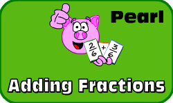 Click here to learn more about Pearl (Adding Fractions)