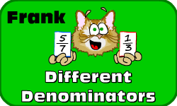 Click here to learn more about Frank (Different Denominators)